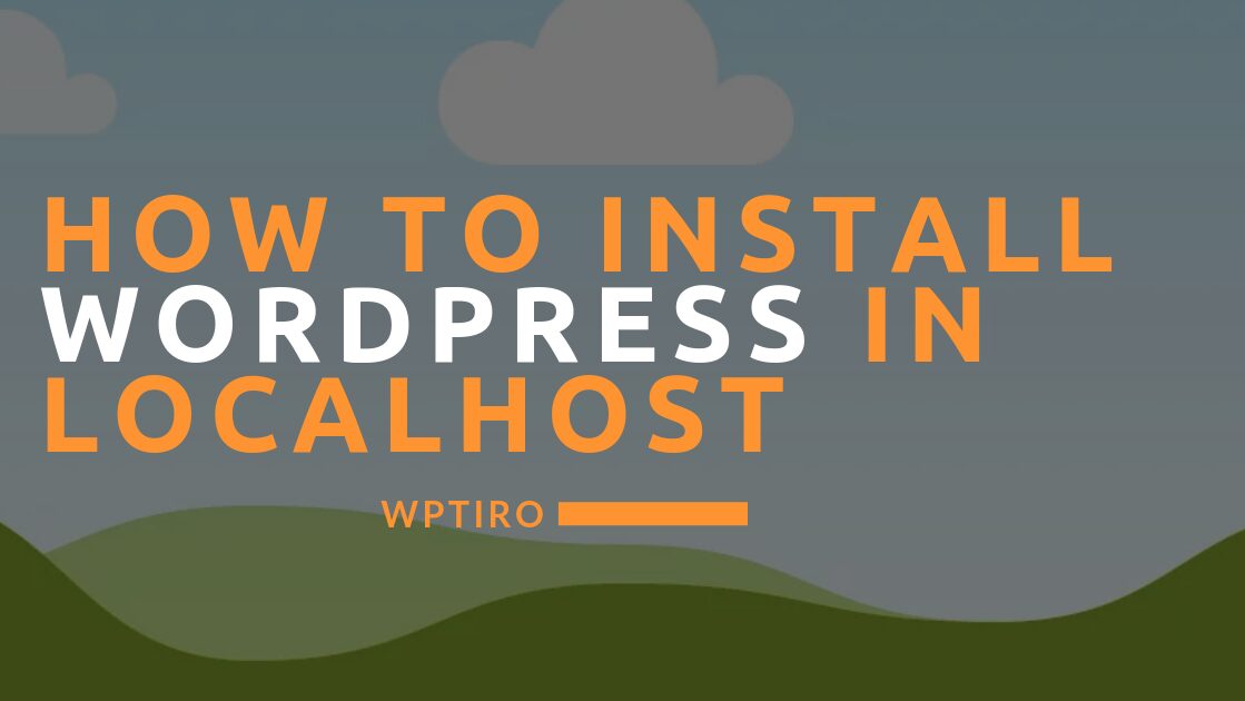 How to Install WordPress on Localhost