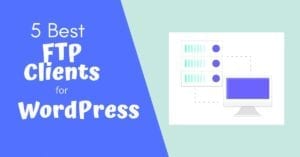 5 best ftp clients for WordPress users