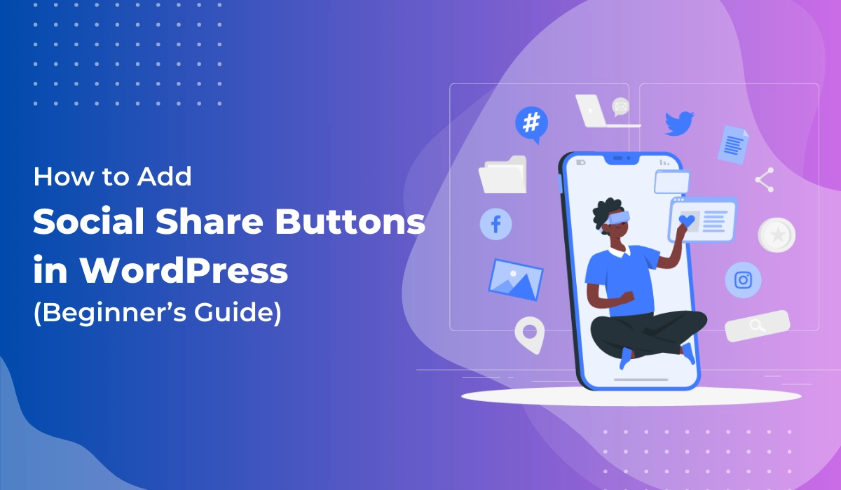 How to Add Social Share Buttons in WordPress